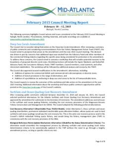 February 2015 Council Meeting Report February 10 – 12, 2015 Raleigh, North Carolina The following summary highlights Council actions and issues considered at the February 2015 Council Meeting in Raleigh, North Carolina