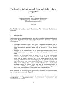 Earthquakes in Switzerland: from a global to a local perspective N. Deichmann Swiss Seismological Service, Institute of Geophysics, ETH Hönggerberg, CH-8093 Zürich, Switzerland. [removed]1