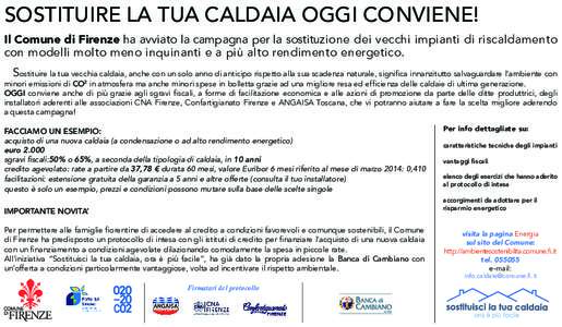 SOSTITUIRE LA TUA CALDAIA OGGI CONVIENE!  Il Comune di Firenze ha avviato la campagna per la sostituzione dei vecchi impianti di riscaldamento con modelli molto meno inquinanti e a più alto rendimento energetico.  Sosti