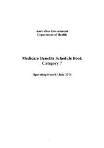 Australian Government Department of Health Medicare Benefits Schedule Book Category 7 Operating from 01 July 2014