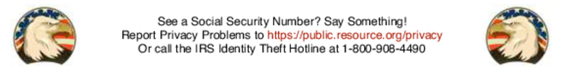 See a Social Security Number? Say Something! Report Privacy Problems to https://public.resource.org/privacy Or call the IRS Identity Theft Hotline at[removed] 