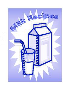 WIC milk provides the calcium and vitamins A and D needed for strong bones and teeth. Ways to Use WIC Milk • • •