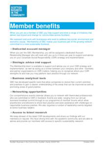 Member benefits When you join as a member of SBC you help support and drive a range of initiatives that deliver real impact and change for communities across Scotland. We represent and work with businesses who want to ad