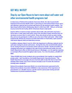 GOT WELL WATER? Stop by our Open House to learn more about well water and other environmental health programs too! In observance of National Groundwater Awareness Week, the Lake County Health Department/Community Health 