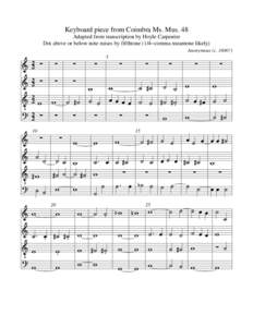 Keyboard piece from Coimbra Ms. Mus. 48 Adapted from transcription by Hoyle Carpenter Dot above or below note raises by fifthtone (1/4−comma meantone likely) Anonymous (c. 1600?) 5