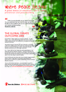 Where Peace Begins A global debate on education’s role in conflict prevention and peacebuilding “