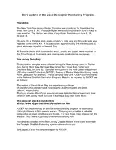 Third update of the 2013 Helicopter Monitoring Program  Floatables: The New York/New Jersey Harbor Complex was monitored for floatables five times from June[removed]Floatable flights were not conducted on June 13 due to 