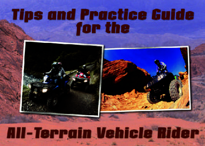 Tips and Practice Guide for the All-Terrain Vehicle Rider Forward It is important to carefully read and follow the