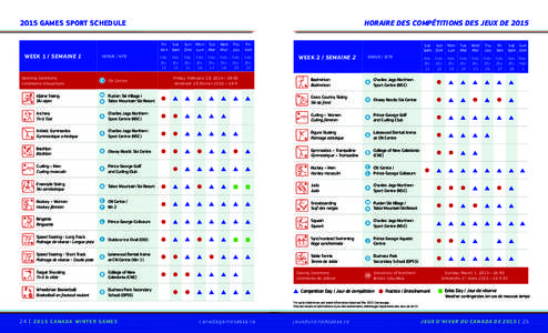 HORAIRE DES COMPÉTITIONS DES JEUX DE[removed]GAMES SPORT SCHEDULE WEEK 1 / SEMAINE 1