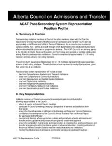 Alberta Council on Admissions and Transfer ACAT Post-Secondary System Representation Position Profile A. Summary of Position Post-secondary institution members of Council, like other members, share with the Chair the res
