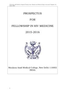 Fellowship in HIV Medicine, Regional Training Centre, Maulana Azad Medical College & Associated Hospitals ,New DelhiPROSPECTUS FOR FELLOWSHIP IN HIV MEDICINE