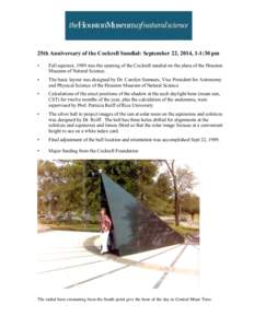 25th Anniversary of the Cockrell Sundial: September 22, 2014, 1-1:30 pm • Fall equinox, 1989 was the opening of the Cockrell sundial on the plaza of the Houston Museum of Natural Science.