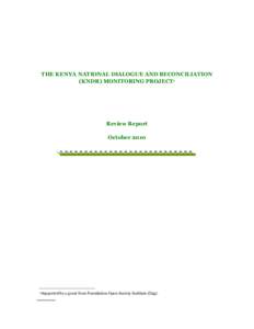 THE KENYA NATIONAL DIALOGUE AND RECONCILIATION (KNDR) MONITORING PROJECT1 Review Report October 2010