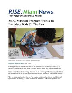 MDC Museum Program Works To Introduce Kids To The Arts Photo Credit: Miami Dade College Museum of Art and Design POSTED BY: SAKI TSOLPIDIS APRIL 24, 2015