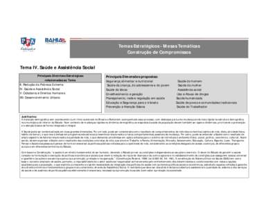 Temas Estratégicos - Mesas Temáticas Construção de Compromissos Tema IV. Saúde e Assistência Social Principais Diretrizes Estratégicas relacionadas ao Tema II. Redução da Pobreza Extrema