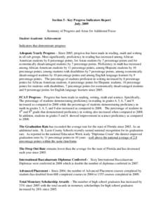 Section 5 - Key Progress Indicators Report July, 2009 Summary of Progress and Areas for Additional Focus Student Academic Achievement Indicators that demonstrate progress Adequate Yearly Progress – Since 2005, progress