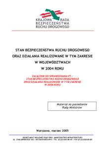 STAN BEZPIECZEŃSTWA RUCHU DROGOWEGO ORAZ DZIAŁANIA REALIZOWANE W TYM ZAKRESIE W WOJEWÓDZTWACH W 2004 ROKU ZAŁĄCZNIK DO SPRAWOZDANIA PT.: STAN BEZPIECZEŃSTWA RUCHU DROGOWEGO