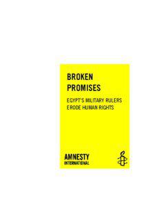 BROKEN PROMISES EGYPT’S MILITARY RULERS