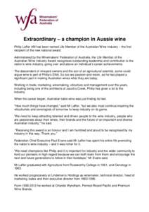 Extraordinary – a champion in Aussie wine Philip Laffer AM has been named Life Member of the Australian Wine Industry – the first recipient of the new national award. Administered by the Winemakers’ Federation of A