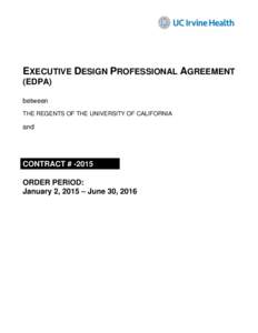 EXECUTIVE DESIGN PROFESSIONAL AGREEMENT (EDPA) between THE REGENTS OF THE UNIVERSITY OF CALIFORNIA  and
