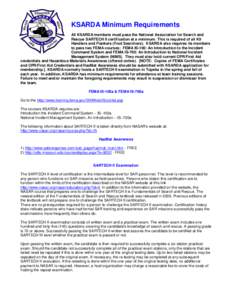 KSARDA Minimum Requirements All KSARDA members must pass the National Association for Search and Rescue SARTECH II certification at a minimum. This is required of all K9 Handlers and Flankers (Foot Searchers). KSARDA als