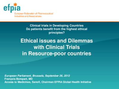 Clinical trials in Developing Countries Do patients benefit from the highest ethical principles? Ethical issues and Dilemmas with Clinical Trials