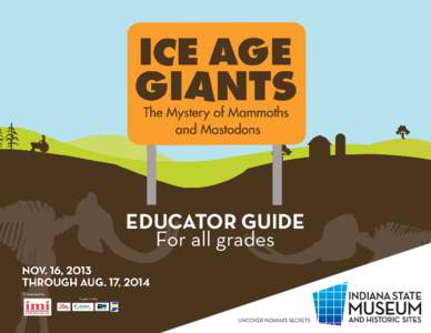 EDUCATOR GUIDE For all grades INFORMATION FOR EDUCATORS Perhaps you have seen the headlines - “Fossils In Our Midst: Ice Age Remains Found West of Hebron” or “ISM Team Continues to Unearth