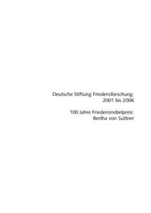 Deutsche Stiftung Friedensforschung: 2001 bisJahre Friedensnobelpreis: Bertha von Suttner  Kontakt: