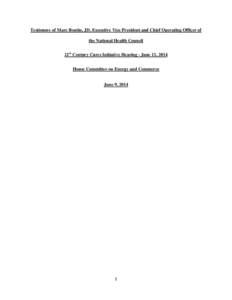 Testimony of Marc Boutin, JD, Executive Vice President and Chief Operating Officer of the National Health Council 21st Century Cures Initiative Hearing - June 11, 2014 House Committee on Energy and Commerce  June 9, 2014