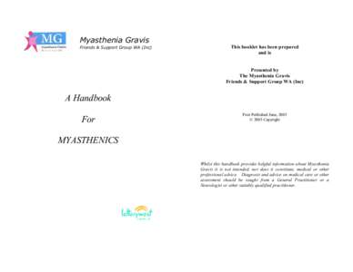 Myasthenia Gravis Friends & Support Group WA (Inc) This booklet has been prepared and is