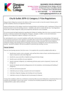 BUSINESS DEVELOPMENT Springburn Campus: 123 Flemington Street, Glasgow G21 4TD City Campus: 43 Shamrock Street, Cowcaddens G4 9LD West End Campus: 75 Hotspur Street, Maryhill G20 8LJ Tel: 