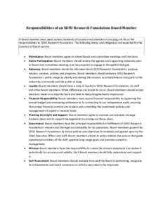 Responsibilities of an SDSU Research Foundation Board Member    A Board member must meet certain standards of conduct and attention in carrying out his or her  responsibilities to SDSU Resear