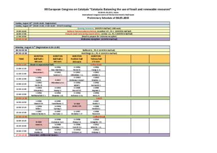 XII European Congress on Catalysis ”Catalysis: Balancing the use of fossil and renewable resources” , Kazan International Congress Centre of the Korston Hotel & Mall Kazan Preliminary Schedule of 08.0