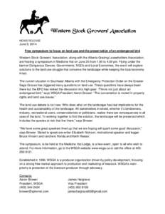 NEWS RELEASE  June 9, 2014 Free symposium to focus on land use and the preservation of an endangered bird Western Stock Growers’ Association, along with the Alberta Grazing Leaseholders Association, are hosting a sympo