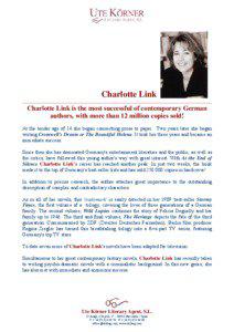 Charlotte Link Charlotte Link is the most successful of contemporary German authors, with more than 12 million copies sold!