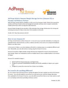 Ad Peeps Selects Amazon Simple Storage Service (Amazon S3) as Premier Ad Delivery Partner With Ad Peeps Hosted Solution reliability is at the core of our business model. Clients from around the world use Ad Peeps Hosted 