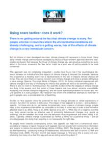 Using scare tactics: does it work? There is no getting around the fact that climate change is scary. For people who live in countries where the environmental conditions are already challenging, and are getting worse, fea