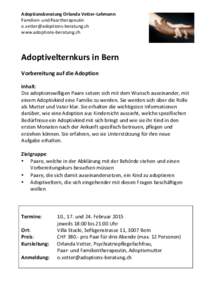 Adoptionsberatung	
  Orlanda	
  Vetter-­‐Lehmann	
  	
   Familien-­‐	
  und	
  Paartherapeutin	
  	
   o.vetter@adoptions-­‐beratung.ch	
  	
   www.adoptions-­‐beratung.ch	
  	
   	
  