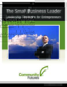The Small Business Leader Leadership Strategies for Entrepreneurs A Blue Beetle Books Publication  Copyright © 2011 Blue Beetle Books