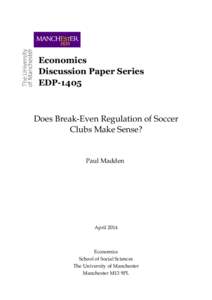 Economics Discussion Paper Series EDP-1405 Does Break-Even Regulation of Soccer Clubs Make Sense?