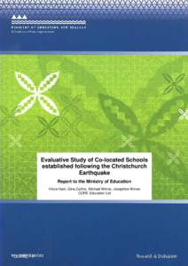 Evaluative Study of Co-located Schools established following the Christchurch Earthquake Report to the Ministry of Education Vince Ham, Gina Cathro, Michael Winter, Josephine Winter CORE Education Ltd