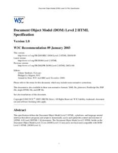 Document Object Model (DOM) Level 2 HTML Specification  Document Object Model (DOM) Level 2 HTML Specification Version 1.0 W3C Recommendation 09 January 2003