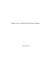 ‘Rolling review on Road Freight Transport statistics’  10th March 2010 Table of contents 1