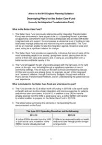 Annex to the NHS England Planning Guidance  Developing Plans for the Better Care Fund (formerly the Integration Transformation Fund)  What is the Better Care Fund?