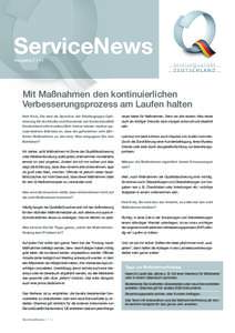 ServiceNews Ausgabe 2 I 14 Mit Maßnahmen den kontinuierlichen Verbesserungsprozess am Laufen halten Herr Kotz, Sie sind als Sprecher der Arbeitsgruppe Opti-