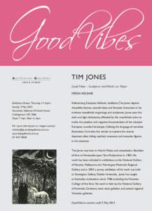 Good Vibes AU S T R A L I A N GA L L E R I E S TIM JONES  SMITH STREET