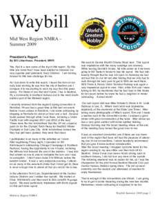 Waybill Mid West Region NMRA – Summer 2009 President’s Report By Bill Litkenhous, President, MWR