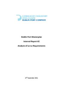 Dublin Port Masterplan Internal Report #2 Analysis of Lo-Lo Requirements 27th September 2011