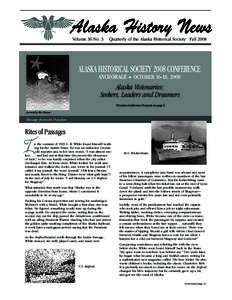 Volume 36 No. 3  Quarterly of the Alaska Historical Society Fall 2008 Alaska Historical Society 2008 Conference ANCHORAGE • October 16-18, 2008