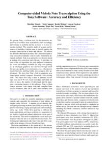 Computer-aided Melody Note Transcription Using the Tony Software: Accuracy and Efficiency Matthias Mauch,1 Chris Cannam,1 Rachel Bittner,2 George Fazekas,1 Justin Salamon,2 Jiajie Dai,1 Juan Bello,2 Simon Dixon1 1) Queen